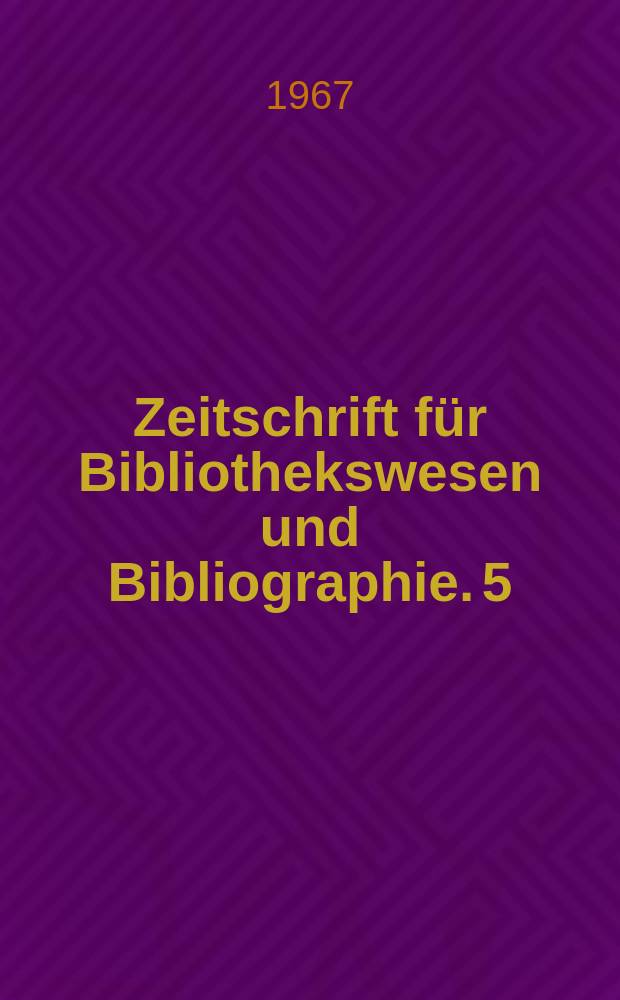 Zeitschrift f&uuml;r Bibliothekswesen und Bibliographie. 5 : Bibliotheksrechtliche Vorschriften