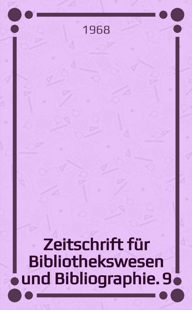 Zeitschrift für Bibliothekswesen und Bibliographie. 9 : Bibliotheksneubauten in der Bundesrepublik Deutschland