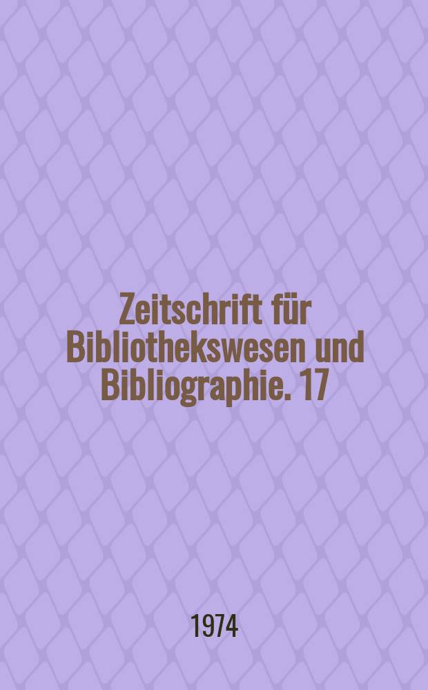 Zeitschrift für Bibliothekswesen und Bibliographie. 17 : International loan services and union catalogues