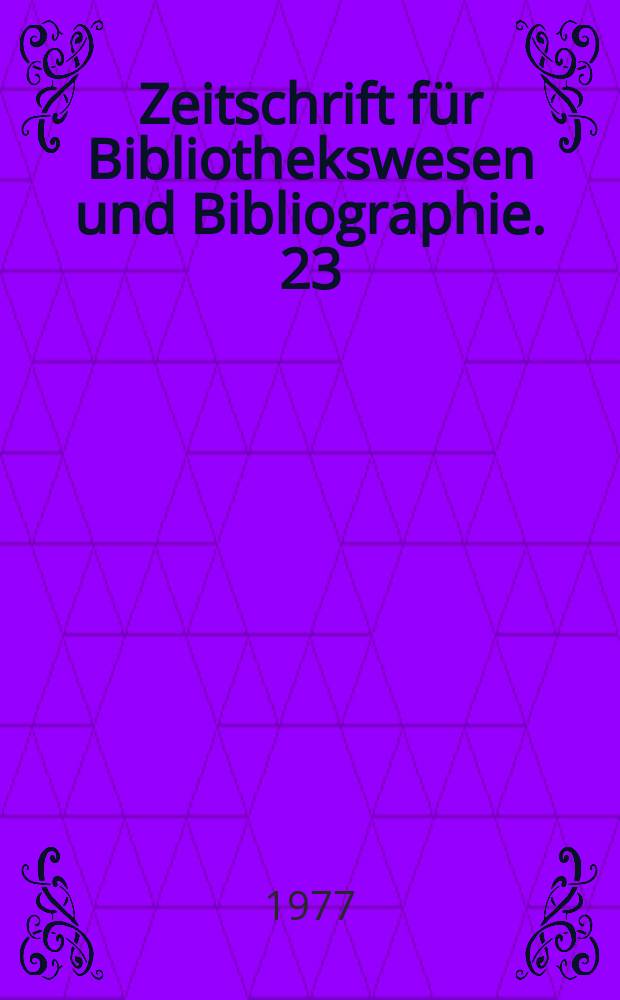 Zeitschrift für Bibliothekswesen und Bibliographie. 23 : On-line library and network systems