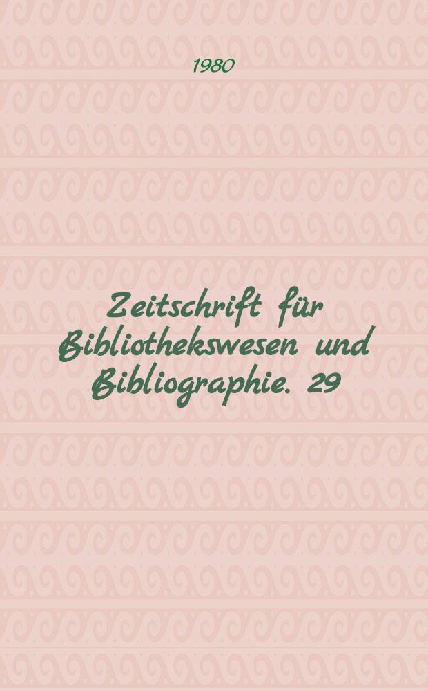 Zeitschrift für Bibliothekswesen und Bibliographie. 29 : Zentrale Einrichtungen und zentrale Dienste im...