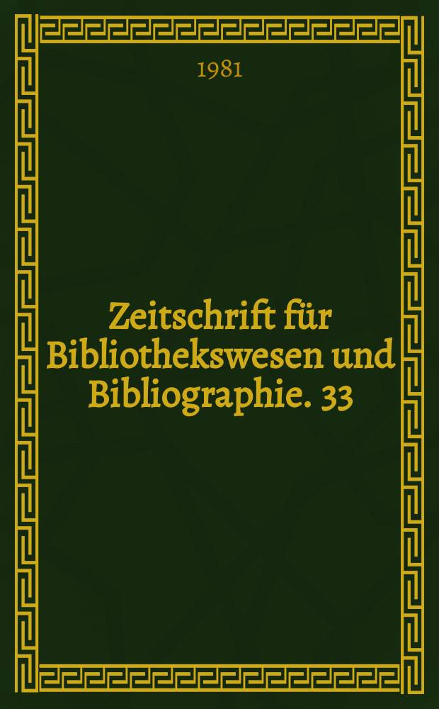 Zeitschrift für Bibliothekswesen und Bibliographie. 33 : Bibliotheksbau heute