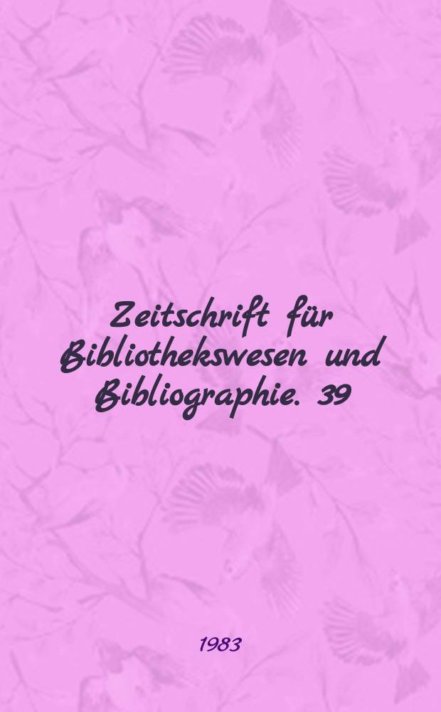 Zeitschrift für Bibliothekswesen und Bibliographie. 39 : Bibliotheksneubauten in der Bundesrepublik Deutschland. 1968-1983