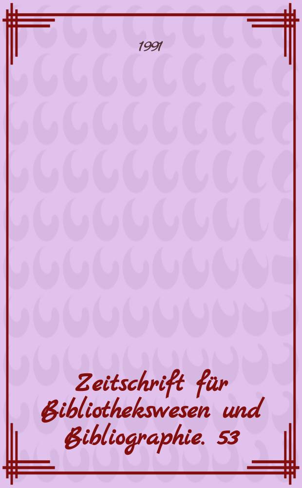 Zeitschrift für Bibliothekswesen und Bibliographie. 53 : Deutscher Bibliothekartag (80; 1990; Saarbrücken)