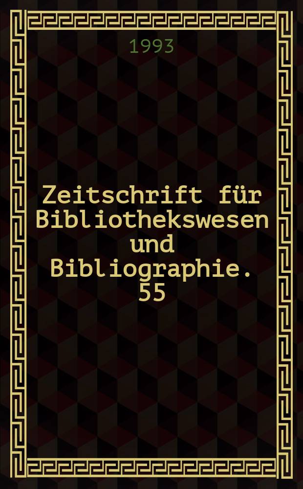 Zeitschrift für Bibliothekswesen und Bibliographie. 55 : Bibliotheken in alten und neuen Hochschulen