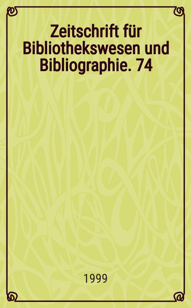 Zeitschrift für Bibliothekswesen und Bibliographie. 74 : Bibliotheken und Verlage als Träger der Infometionsgesellschaft