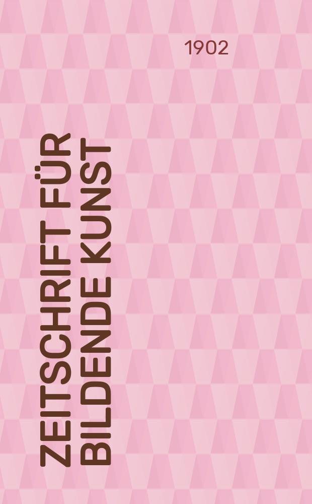 Zeitschrift für bildende Kunst : Mit dem Beiblatt Kunst -Chronik. Jg.13 1901/1902, H.5