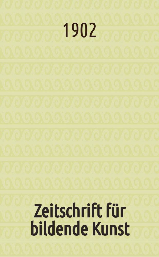 Zeitschrift für bildende Kunst : Mit dem Beiblatt Kunst -Chronik. Jg.13 1901/1902, H.12