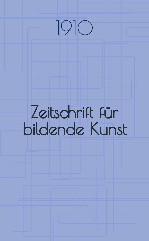 Zeitschrift für bildende Kunst : Mit dem Beiblatt Kunst -Chronik. Jg.21(45) 1909/1910, H.6
