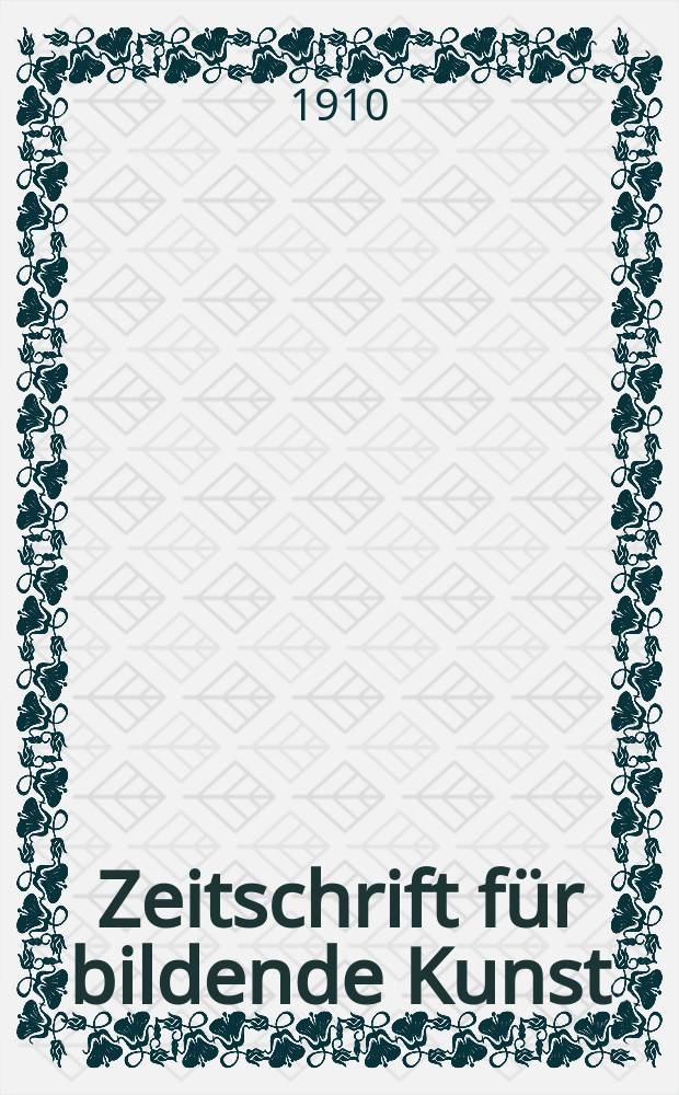 Zeitschrift f&uuml;r bildende Kunst : Mit dem Beiblatt Kunst -Chronik. Jg.21(45) 1909/1910, H.8