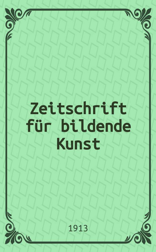 Zeitschrift für bildende Kunst : Mit dem Beiblatt Kunst -Chronik. Bd.24(48), H.8