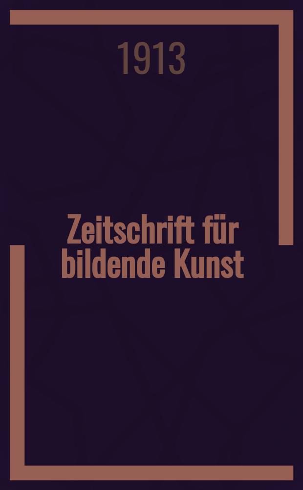 Zeitschrift für bildende Kunst : Mit dem Beiblatt Kunst -Chronik. Bd.25(49), H.1