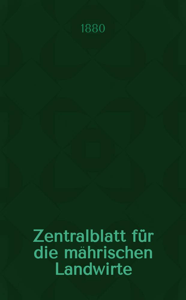 Zentralblatt für die mährischen Landwirte : Organ der k.k. Mährischen Landwirtschaftsgesellschaft. Jg.60 1880, №41