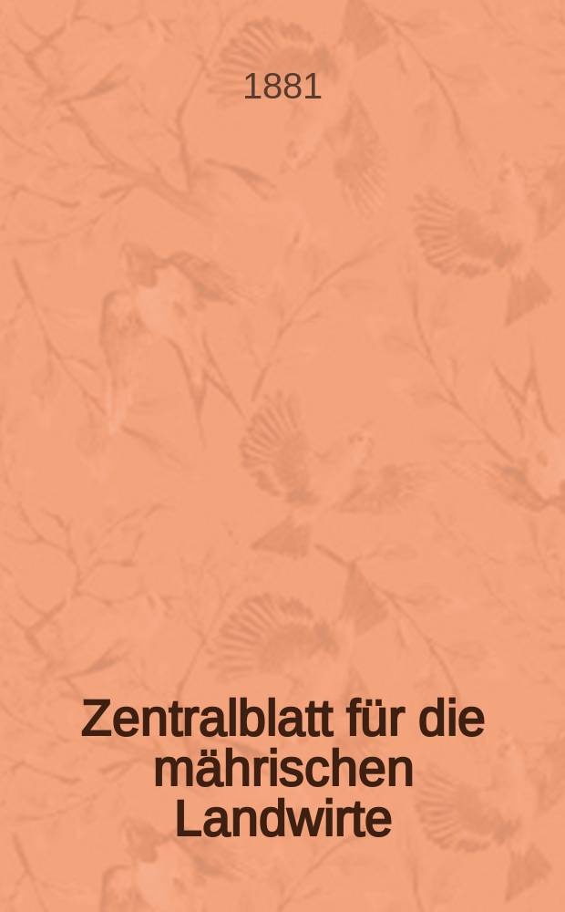 Zentralblatt für die mährischen Landwirte : Organ der k.k. Mährischen Landwirtschaftsgesellschaft. Jg.61 1881, №28
