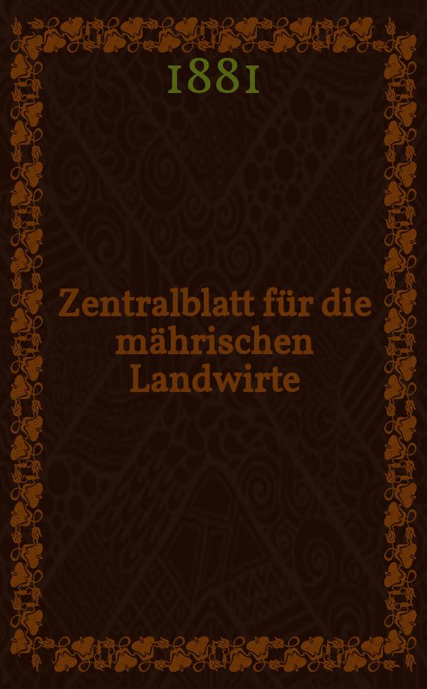 Zentralblatt für die mährischen Landwirte : Organ der k.k. Mährischen Landwirtschaftsgesellschaft. Jg.61 1881, №35