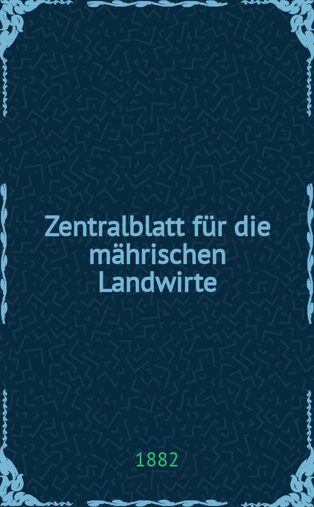 Zentralblatt für die mährischen Landwirte : Organ der k.k. Mährischen Landwirtschaftsgesellschaft. Jg.62 1882, №10