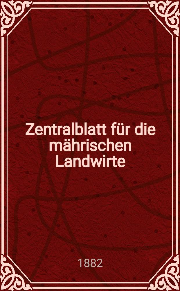 Zentralblatt für die mährischen Landwirte : Organ der k.k. Mährischen Landwirtschaftsgesellschaft. Jg.62 1882, №36