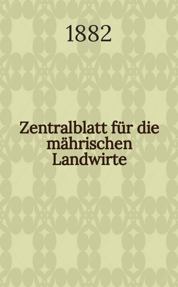 Zentralblatt für die mährischen Landwirte : Organ der k.k. Mährischen Landwirtschaftsgesellschaft. Jg.62 1882, №45
