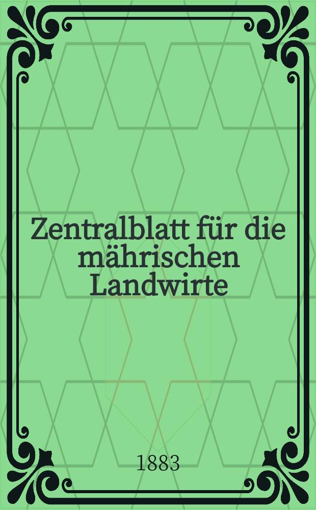 Zentralblatt für die mährischen Landwirte : Organ der k.k. Mährischen Landwirtschaftsgesellschaft. Jg.63 1883, №12