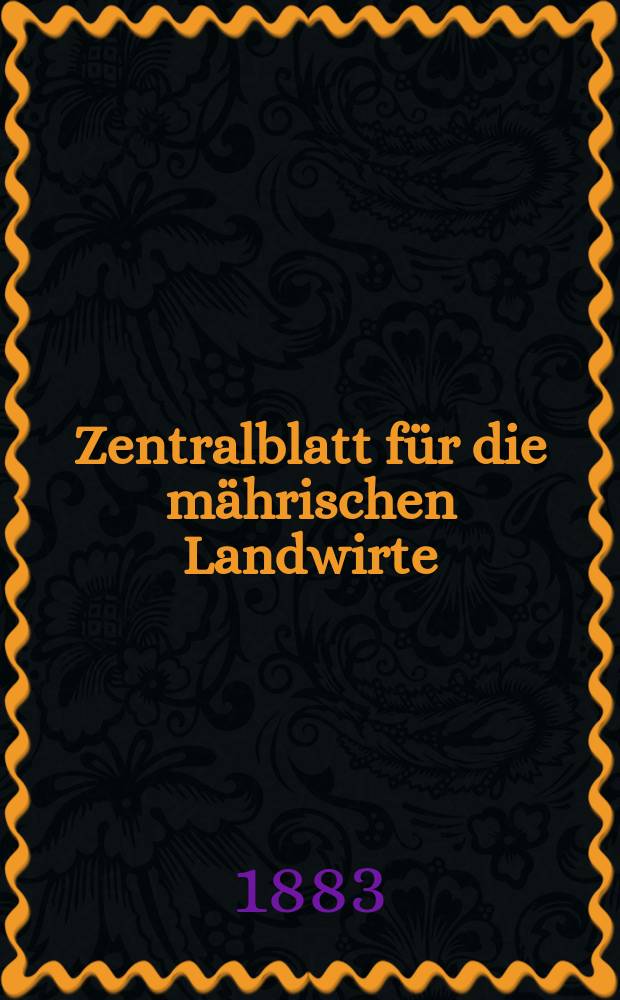 Zentralblatt für die mährischen Landwirte : Organ der k.k. Mährischen Landwirtschaftsgesellschaft. Jg.63 1883, №20