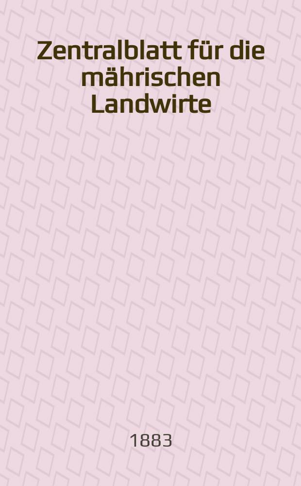 Zentralblatt für die mährischen Landwirte : Organ der k.k. Mährischen Landwirtschaftsgesellschaft. Jg.63 1883, №21