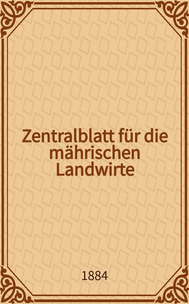 Zentralblatt für die mährischen Landwirte : Organ der k.k. Mährischen Landwirtschaftsgesellschaft. Jg.64 1884, №26