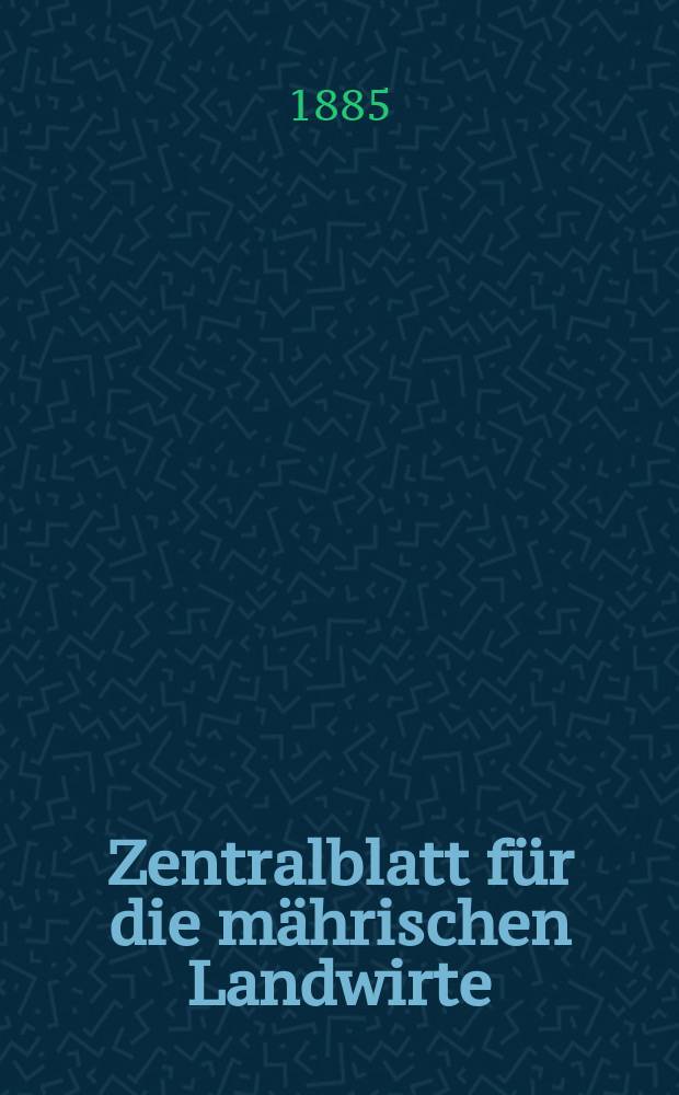 Zentralblatt für die mährischen Landwirte : Organ der k.k. Mährischen Landwirtschaftsgesellschaft. Jg.65 1885, №34