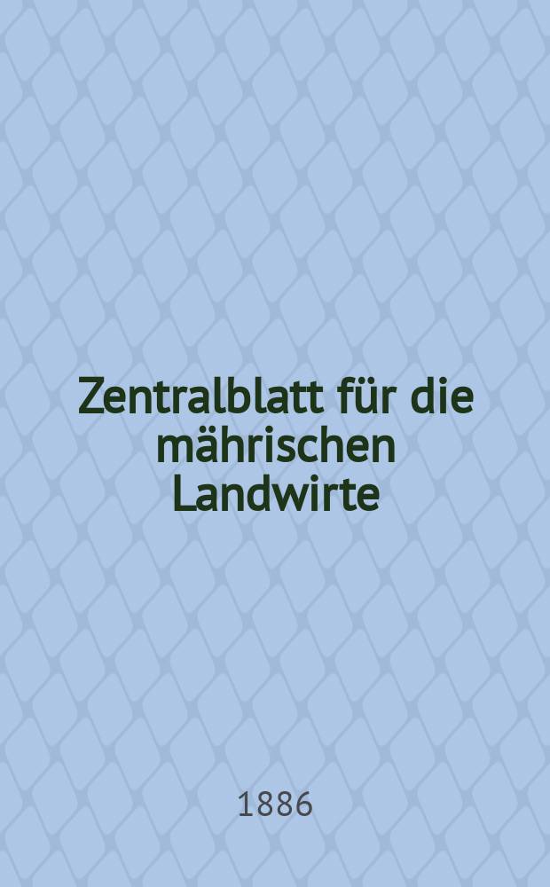 Zentralblatt für die mährischen Landwirte : Organ der k.k. Mährischen Landwirtschaftsgesellschaft. Jg.66 1886, №34