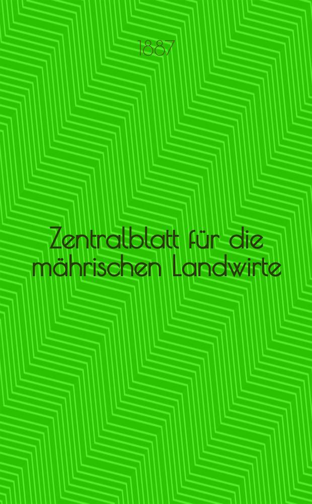 Zentralblatt für die mährischen Landwirte : Organ der k.k. Mährischen Landwirtschaftsgesellschaft. Jg.67 1887, №10