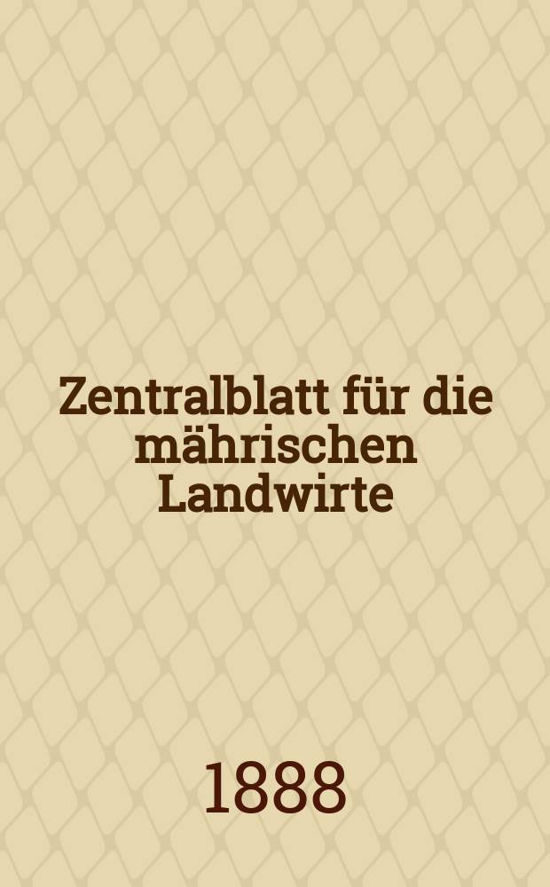 Zentralblatt für die mährischen Landwirte : Organ der k.k. Mährischen Landwirtschaftsgesellschaft. Jg.68 1888, №12