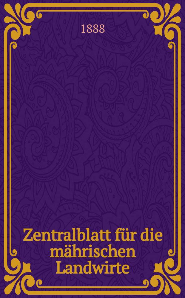 Zentralblatt für die mährischen Landwirte : Organ der k.k. Mährischen Landwirtschaftsgesellschaft. Jg.68 1888, №41