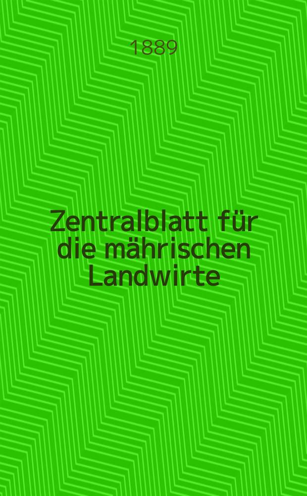 Zentralblatt für die mährischen Landwirte : Organ der k.k. Mährischen Landwirtschaftsgesellschaft. Jg.69 1889, №7