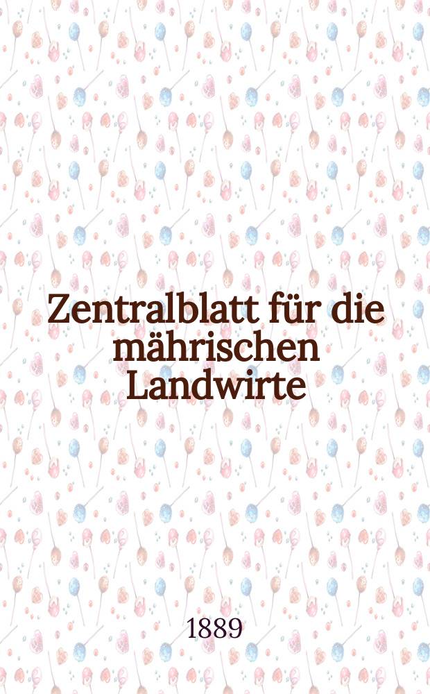 Zentralblatt für die mährischen Landwirte : Organ der k.k. Mährischen Landwirtschaftsgesellschaft. Jg.69 1889, №16