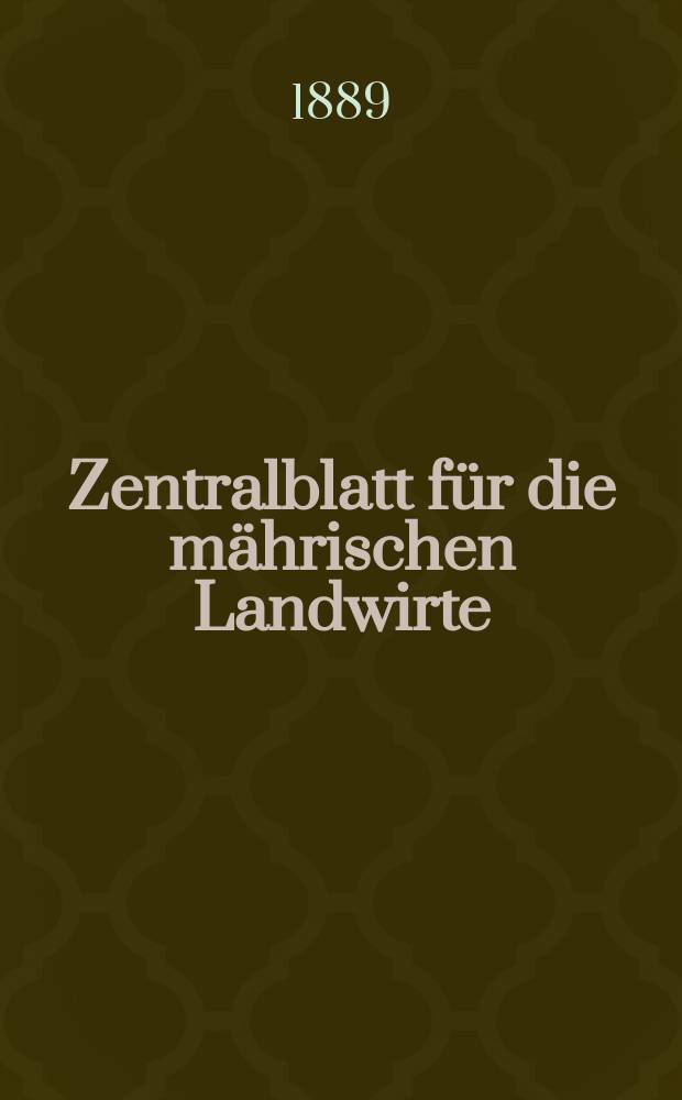 Zentralblatt für die mährischen Landwirte : Organ der k.k. Mährischen Landwirtschaftsgesellschaft. Jg.69 1889, №45