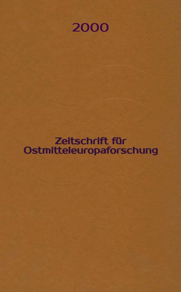 Zeitschrift für Ostmitteleuropaforschung : N. F. der "Zeitschrift für Ostforschung". Jg.49 2000, Указатель
