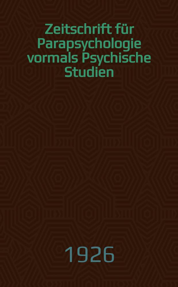 Zeitschrift für Parapsychologie vormals Psychische Studien