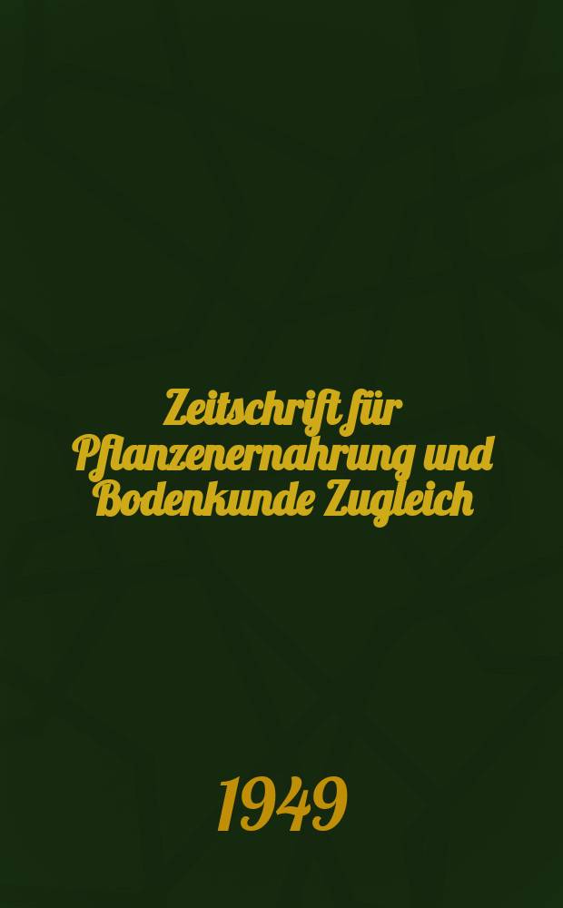 Zeitschrift für Pflanzenernahrung und Bodenkunde Zugleich : Organ der Deutschen Boden kindlichen Gesellschaft