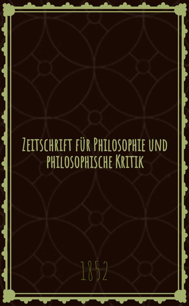 Zeitschrift für Philosophie und philosophische Kritik : (Vormals fichte-Ulrichsche Zeitschrift). N. F., N. F., Bd.20