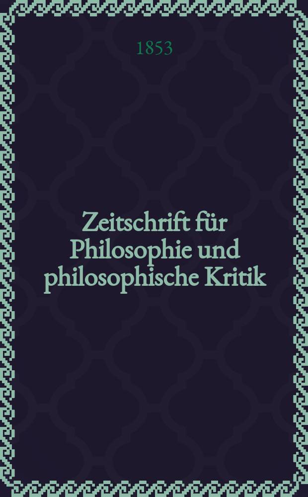 Zeitschrift für Philosophie und philosophische Kritik : (Vormals fichte-Ulrichsche Zeitschrift). N. F., Bd.22