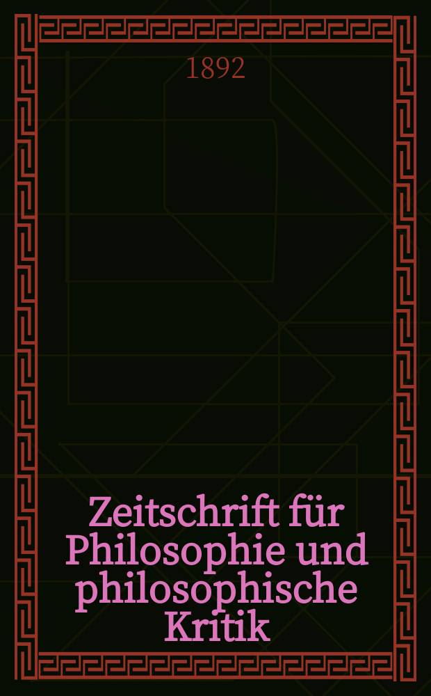 Zeitschrift für Philosophie und philosophische Kritik : (Vormals fichte-Ulrichsche Zeitschrift). N. F., Bd.101