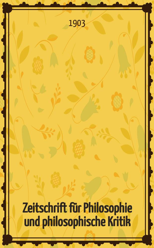 Zeitschrift für Philosophie und philosophische Kritik : (Vormals fichte-Ulrichsche Zeitschrift). Bd.122, H.2