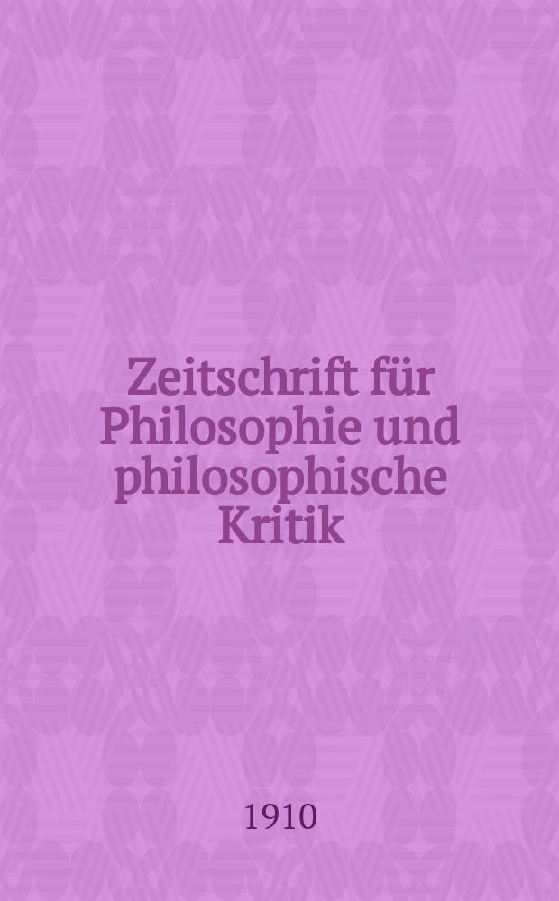 Zeitschrift für Philosophie und philosophische Kritik : (Vormals fichte-Ulrichsche Zeitschrift). Bd.137, H.1