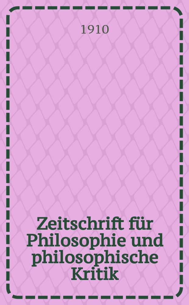 Zeitschrift für Philosophie und philosophische Kritik : (Vormals fichte-Ulrichsche Zeitschrift). Bd.137, H.2