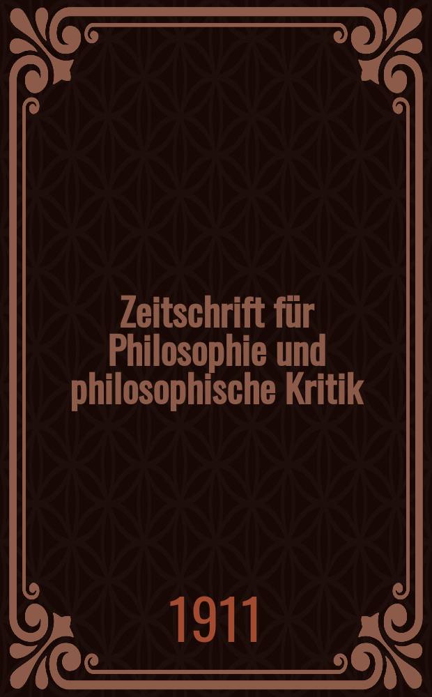 Zeitschrift für Philosophie und philosophische Kritik : (Vormals fichte-Ulrichsche Zeitschrift). Bd.142, H.2
