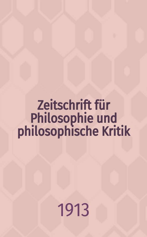 Zeitschrift für Philosophie und philosophische Kritik : (Vormals fichte-Ulrichsche Zeitschrift). Bd.152, H.1