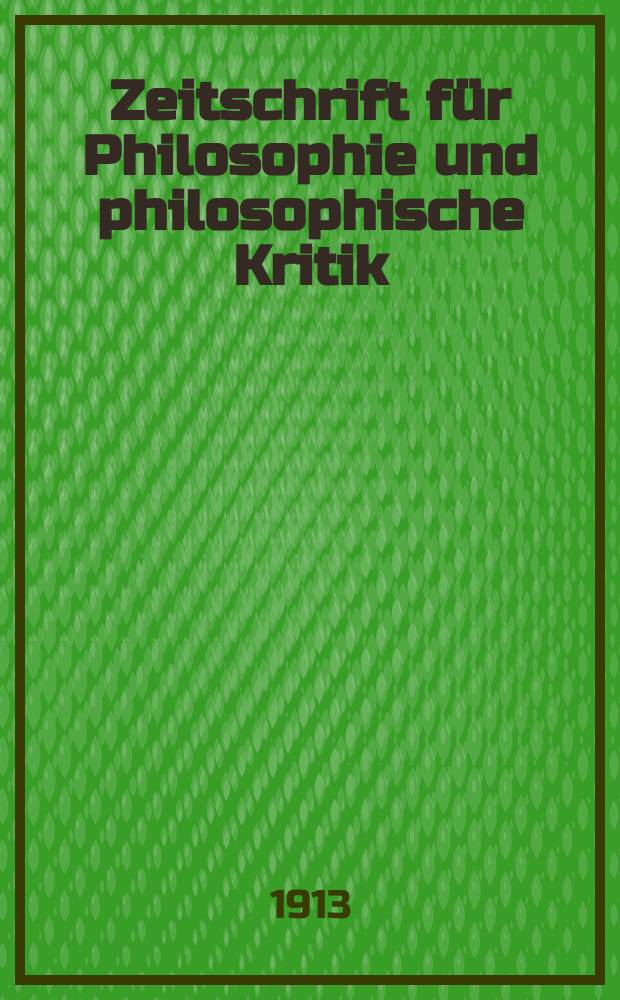 Zeitschrift für Philosophie und philosophische Kritik : (Vormals fichte-Ulrichsche Zeitschrift). Bd.152, H.2