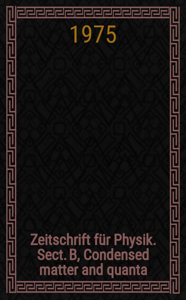 Zeitschrift für Physik. Sect. B, Condensed matter and quanta : Unter Mitwirkung der Deutschen physikalischen Ges. Combined with "Physics of condensed matter"