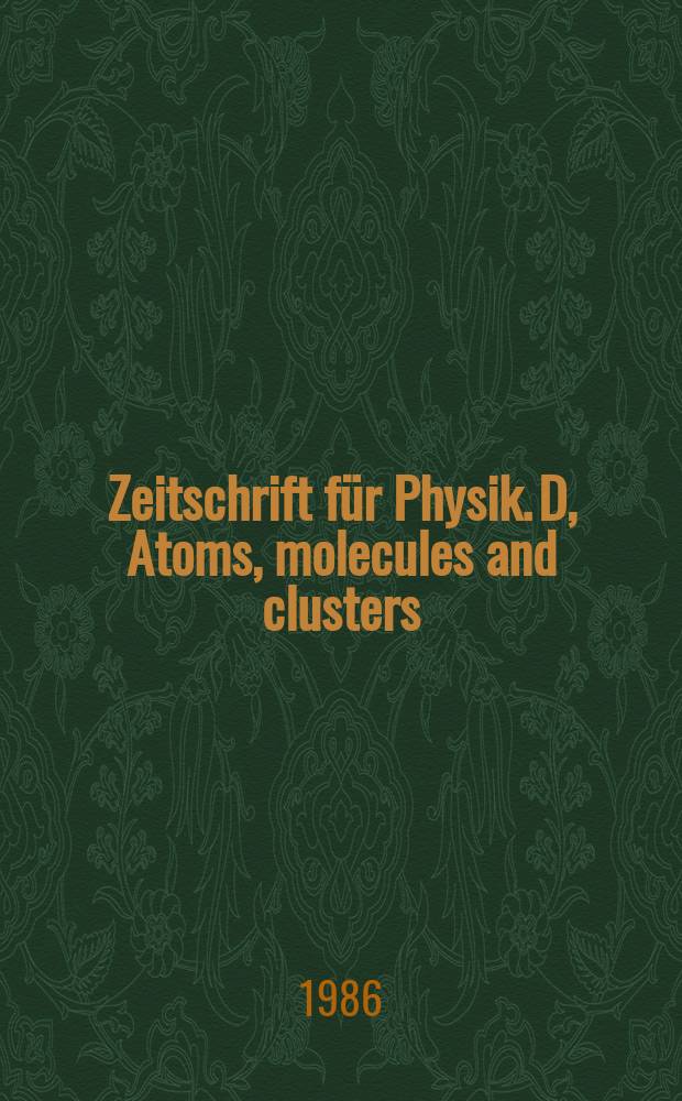 Zeitschrift für Physik. D, Atoms, molecules and clusters : Unter Mitw. der Dt. phys. Ges