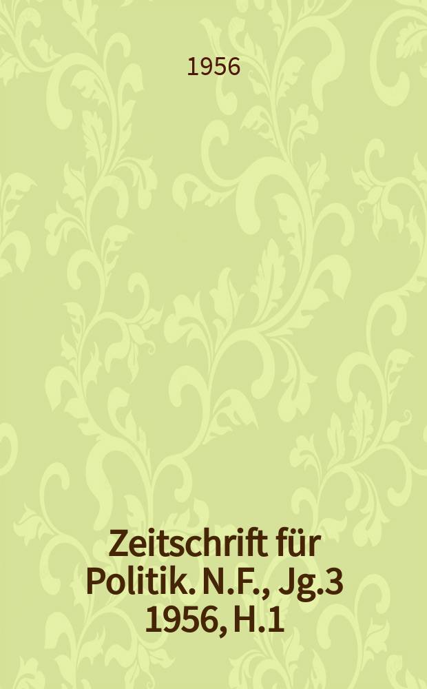 Zeitschrift für Politik. N.F., Jg.3 1956, H.1