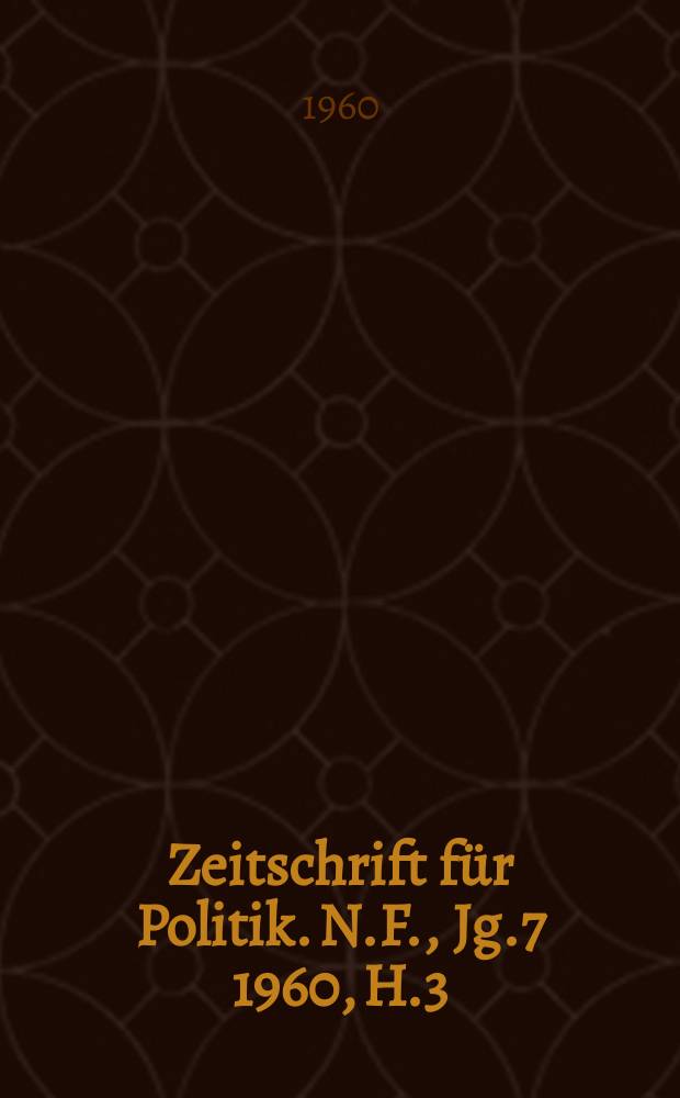 Zeitschrift für Politik. N.F., Jg.7 1960, H.3